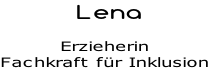 Lena   Erzieherin Fachkraft für Inklusion